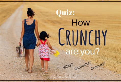 I am a little crunchy because I breastfed my kids, actually still breastfeeding my youngest. . Crunchy vs silky mom quiz